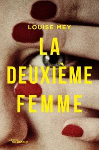Couverture de la Deuxième femme de Mey, gros plan sur l'oeil d'une femme regardant à travers ses doigts aux ongles vernis rouge