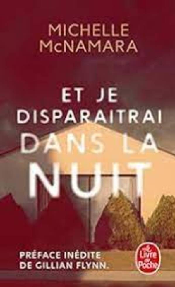 et je disparaitrai dans la nuit mcnamara livre true crime