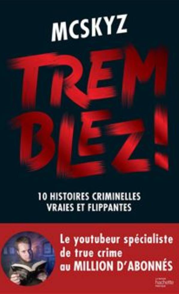 tremblez youtubeur mcskyz que lire après six versions livre true crime
